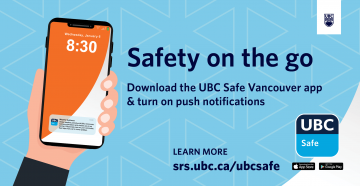 Safety on the go. Download the UBC Safe Vancouver App